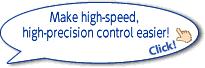 Make high-speed, high-precision control easier!